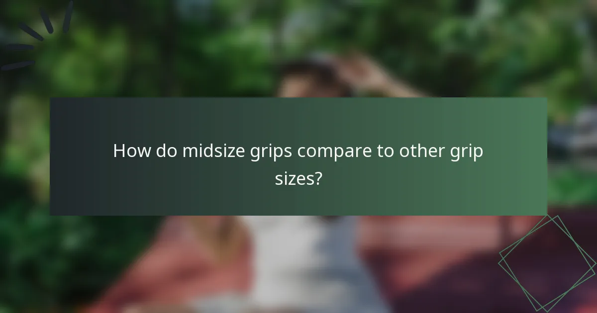 How do midsize grips compare to other grip sizes?
