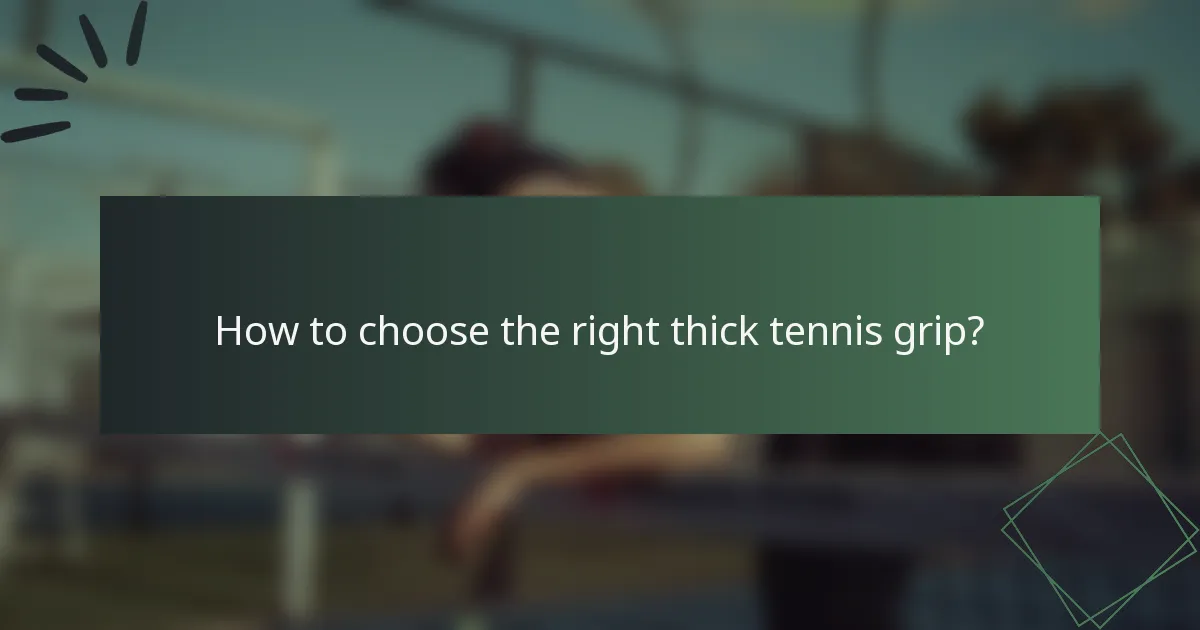 How to choose the right thick tennis grip?